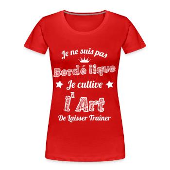 Pas Bordélique l'art De Laisser Traîner Humour - T-shirt bio Premium Femme - rouge - Devant - Mia (176cm)