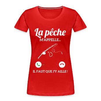 La pêche m'appelle il faut que j'y aille ! - T-shirt bio Premium Femme - rouge - Devant - Mia (176cm)