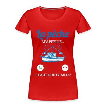 La pêche m'appelle il faut que j'y aille ! - T-shirt bio Premium Femme - rouge - Devant - Mia (176cm)