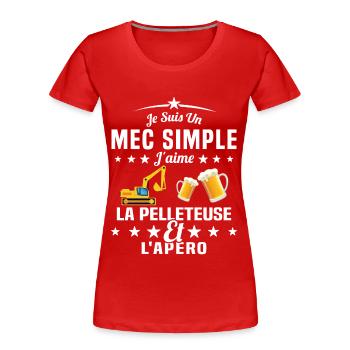 Un Mec Simple J'aime La Pelleteuse Et L'apéro - T-shirt bio Premium Femme - rouge - Devant - Mia (176cm)