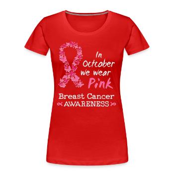 Im Oktober wir tragen wir rosa Brustkrebs - Frauen Premium Bio T-Shirt - Rot - Vorne - Mia (176cm)