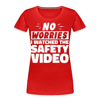 Keine Sorge, ich habe mir das Sicherheitsvideo angesehen - Frauen Premium Bio T-Shirt - Rot - Vorne - Mia (176cm)