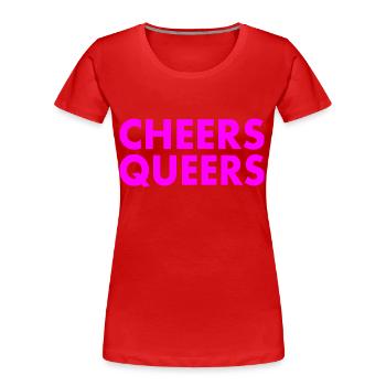 Cheers queers - Women's Premium Organic T-Shirt - red - Front - Mia (176cm)