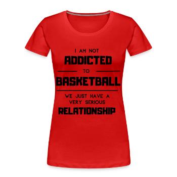 Gift basketball basketball funny sport passion - Women's Premium Organic T-Shirt - red - Front - Mia (176cm)