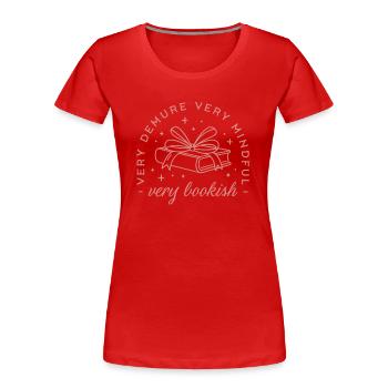 Zurückhaltende, niedliche, buchsüchtige kokette Rosenästhetik - Frauen Premium Bio T-Shirt - Rot - Vorne - Mia (176cm)