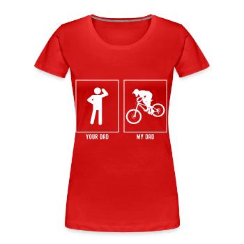 Your father - My father - Mountain biking downhill li - Women's Premium Organic T-Shirt - red - Front - Mia (176cm)