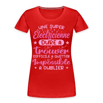 Une Super Electricienne - Cadeau électricienne - T-shirt bio Premium Femme - rouge - Devant - Mia (176cm)
