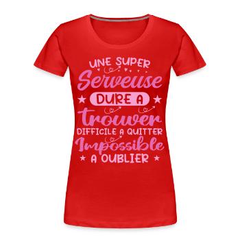 Une Super Serveuse - Cadeau serveuse - T-shirt bio Premium Femme - rouge - Devant - Mia (176cm)