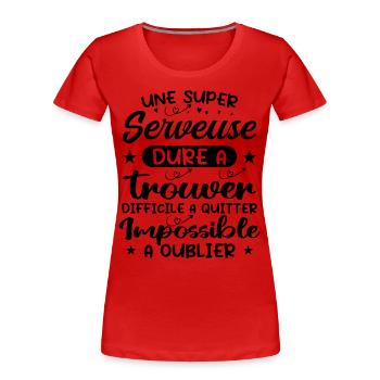 Une Super Serveuse - Cadeau serveuse - T-shirt bio Premium Femme - rouge - Devant - Mia (176cm)