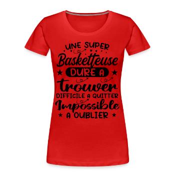 Une Super Basketteuse - Cadeau basketteuse - T-shirt bio Premium Femme - rouge - Devant - Mia (176cm)