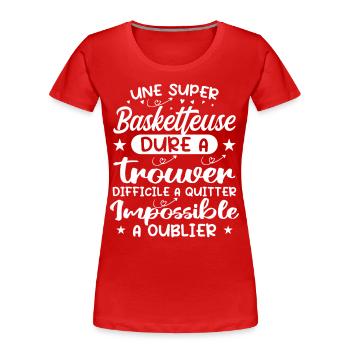 Une Super Basketteuse - Cadeau basketteuse - T-shirt bio Premium Femme - rouge - Devant - Mia (176cm)