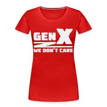 Generation X - Es ist uns egal - Frauen Premium Bio T-Shirt - Rot - Vorne - Mia (176cm)
