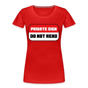 Privat Schild - nicht lesen - Frauen Premium Bio T-Shirt - Rot - Vorne - Mia (176cm)