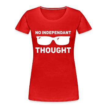 Pas de pensée indépendante - T-shirt bio Premium Femme - rouge - Devant - Mia (176cm)
