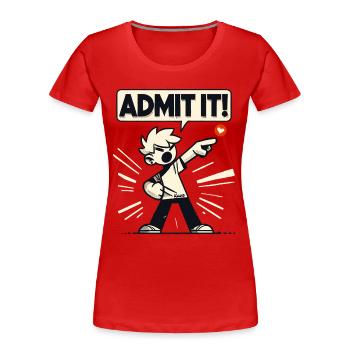 Gib es zu! Freche Ansage vom Retro Junge - Frauen Premium Bio T-Shirt - Rot - Vorne - Mia (176cm)