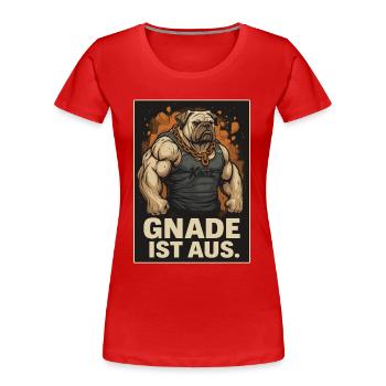 Muskulöser Kampfhund mit Spruch Gnade ist aus - Frauen Premium Bio T-Shirt - Rot - Vorne - Mia (176cm)