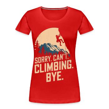 Klettern Freeclimbing felsklettern Spruch - Frauen Premium Bio T-Shirt - Rot - Vorne - Mia (176cm)