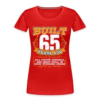 Vor 65 Jahren Gebaut Alle Teile Originalmechaniker - Frauen Premium Bio T-Shirt - Rot - Vorne - Mia (176cm)
