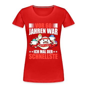 60 Jahren War Ich Der Schnellste Geburtstag - Frauen Premium Bio T-Shirt - Rot - Vorne - Mia (176cm)