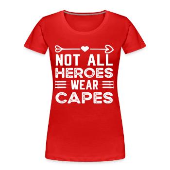 Nicht alle Superhelden tragen Umhänge - Frauen Premium Bio T-Shirt - Rot - Vorne - Mia (176cm)