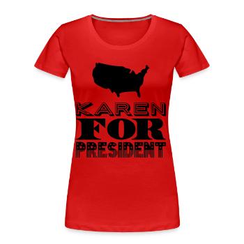 Karen for President - Women's Premium Organic T-Shirt - red - Front - Mia (176cm)