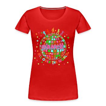 Dansez dans le monde entier - T-shirt bio Premium Femme - rouge - Devant - Mia (176cm)
