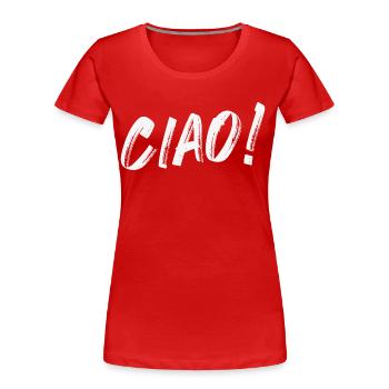 ciao - Frauen Premium Bio T-Shirt - Rot - Vorne - Mia (176cm)