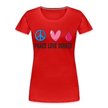 Friede Liebe Spende Blut - Frauen Premium Bio T-Shirt - Rot - Vorne - Mia (176cm)
