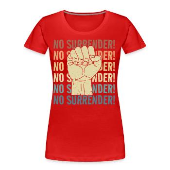 SLOGAN POLITIQUE PAS D’ACTIVISME DE REDDITION - T-shirt bio Premium Femme - rouge - Devant - Mia (176cm)