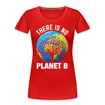 Earth day- Es gibt keinen Planet B - Frauen Premium Bio T-Shirt - Rot - Vorne - Mia (176cm)