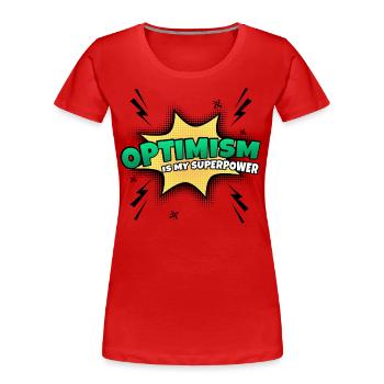 Optimismus Ist Meine Superkraft Eigenschaft - Frauen Premium Bio T-Shirt - Rot - Vorne - Mia (176cm)