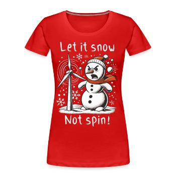 Stopp Windräder - Lasst es schneien, nicht drehen - Frauen Premium Bio T-Shirt - Rot - Vorne - Mia (176cm)