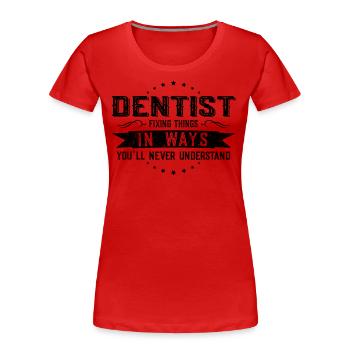 Dentiste collègues cadeau profession dire drôle - T-shirt bio Premium Femme - rouge - Devant - Mia (176cm)