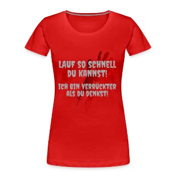 lauf ich bin verrückt halloween spruch geschenk - Frauen Premium Bio T-Shirt - Rot - Vorne - Mia (176cm)