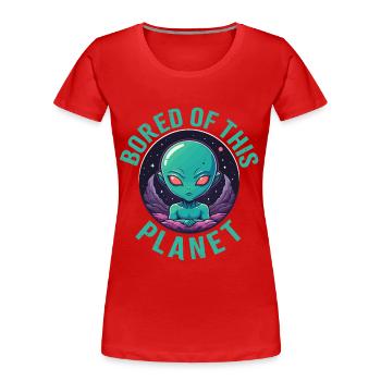 Gelangweilt von diesem Planeten. - Frauen Premium Bio T-Shirt - Rot - Vorne - Mia (176cm)