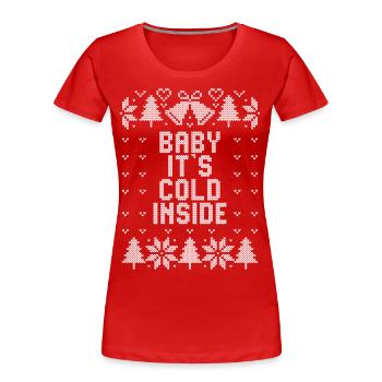 Hiver - Noël moche - Bébé il fait froid à l’intérieur - T-shirt bio Premium Femme - rouge - Devant - Mia (176cm)