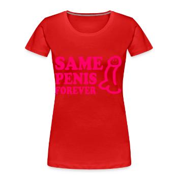 Same penis forever - T-shirt bio Premium Femme - rouge - Devant - Mia (176cm)