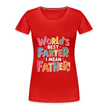 Der beste Vater der Welt, ich meine Vater! - Frauen Premium Bio T-Shirt - Rot - Vorne - Mia (176cm)