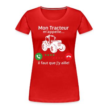 mon tracteur m'appelle faut que j'y aille! - T-shirt bio Premium Femme - rouge - Devant - Mia (176cm)
