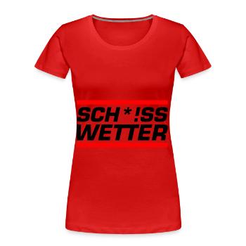 Scheiss Wetter - Frauen Premium Bio T-Shirt - Rot - Vorne - Mia (176cm)