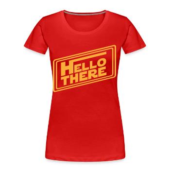 Hello There - Women's Premium Organic T-Shirt - red - Front - Mia (176cm)