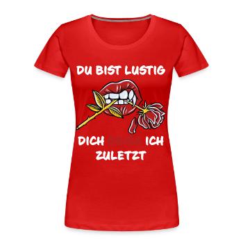 Du bist lustig dich beiße ich zuletzt Halloween - Frauen Premium Bio T-Shirt - Rot - Vorne - Mia (176cm)