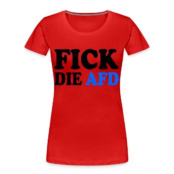 Fick die afd - Frauen Premium Bio T-Shirt - Rot - Vorne - Mia (176cm)