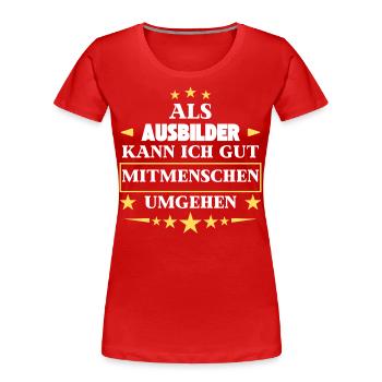 Traiter avec d'autres êtres humains en tant que formateur. - T-shirt bio Premium Femme - rouge - Devant - Mia (176cm)