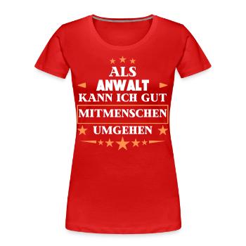 Traiter avec d’autres êtres humains en tant qu’avocat. - T-shirt bio Premium Femme - rouge - Devant - Mia (176cm)
