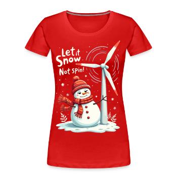 Stopp Windräder - Lasst es schneien, nicht drehen - Frauen Premium Bio T-Shirt - Rot - Vorne - Mia (176cm)