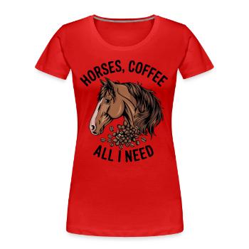 Drôle Cheval Art Cheval Propriétaire Chevaux Café - T-shirt bio Premium Femme - rouge - Devant - Mia (176cm)