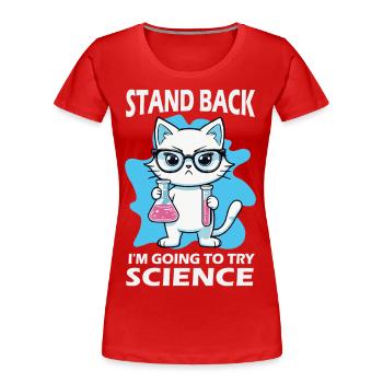 Résignation - J’essaie la science - T-shirt bio Premium Femme - rouge - Devant - Mia (176cm)