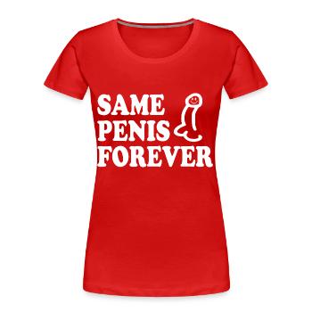 Same penis forever - T-shirt bio Premium Femme - rouge - Devant - Mia (176cm)