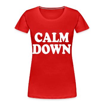 Calm down - Women's Premium Organic T-Shirt - red - Front - Mia (176cm)